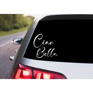 Italian Quotes Lot of 2 Vinyl Car Decal stickers Ciao Bella Journal Laptop Cell